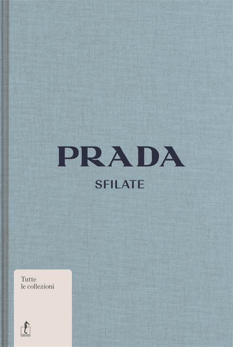 Prada Storia, Modelle e Collezioni Famose in un libro 